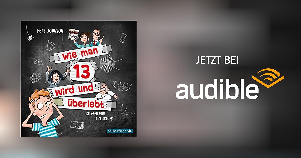 Inhaltsangabe Wie Man 13 Wird Und überlebt www.audible.de
